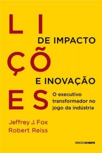 Baixar Lições de impacto e inovação: O executivo transformador no jogo da indústria pdf, epub, eBook