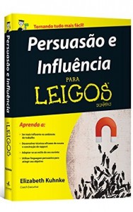 Baixar Persuasão e Influência Para Leigos pdf, epub, eBook