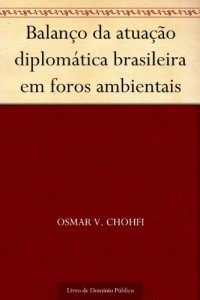 Baixar Balanço da atuação diplomática brasileira em foros ambientais pdf, epub, eBook