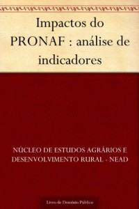 Baixar Impactos do PRONAF : análise de indicadores pdf, epub, eBook