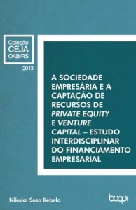 Baixar A Sociedade Empresária e a captação de recursos de private equity e venture capital: estudo interdisciplinar do financiamento empresarial pdf, epub, eBook
