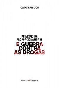 Baixar Princ&iacute;pio da proporcionalidade e guerra contra as drogas pdf, epub, eBook