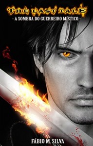 Baixar THE LAST TALE: A Sombra do Guerreiro M&iacute;stico pdf, epub, eBook