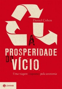 Baixar A prosperidade do v&iacute;cio: uma viagem (inquieta) pela economia pdf, epub, eBook