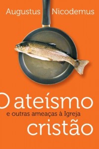 Baixar O ate&iacute;smo crist&atilde;o e outras amea&ccedil;as &agrave; igreja pdf, epub, eBook