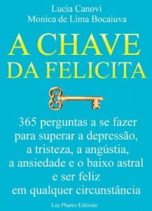 Baixar A chave da felicidade: 365 perguntas a se fazer para superar a depress&atilde;o, a tristeza, a ang&uacute;stia, a ansiedade… pdf, epub, eBook