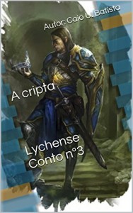 Baixar A cripta    Lychense Conto n&ordm;3 pdf, epub, eBook
