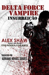 Baixar DELTA FORCE VAMPIRE: INSURREIÇÃO pdf, epub, eBook