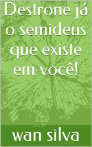 Baixar Destrone j&aacute; o semideus que existe em voc&ecirc;! (1) pdf, epub, eBook