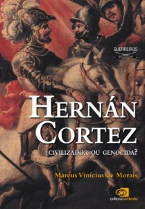 Baixar Hernán Cortez: civilizador ou genocida? pdf, epub, eBook
