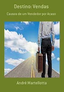 Baixar Destino: Vendas: Causos de um Vendedor por Acaso pdf, epub, eBook