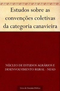 Baixar Estudos sobre as convenções coletivas da categoria canavieira pdf, epub, eBook
