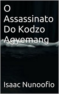 Baixar O Assassinato Do Kodzo Agyemang pdf, epub, eBook