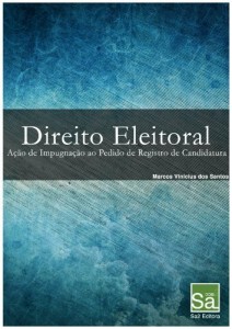 Baixar Direito Eleitoral: A&ccedil;&atilde;o de Impugna&ccedil;&atilde;o de Registro de Candidatura pdf, epub, eBook