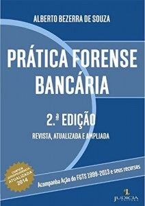 Baixar Pr&aacute;tica Forense Banc&aacute;ria: Destinada aos advogados que militam na &aacute;rea do Direito Banc&aacute;rio. pdf, epub, eBook