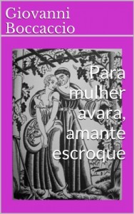 Baixar Para mulher avara, amante escroque & outras histórias pdf, epub, eBook