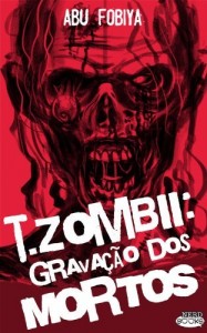 Baixar T. zombii – Grava&ccedil;&atilde;o dos Mortos pdf, epub, eBook