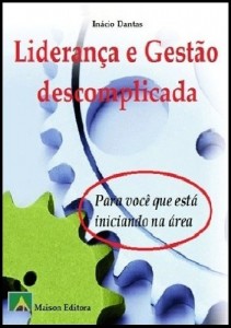 Baixar Lideran&ccedil;a e Gest&atilde;o descomplicada (Motiva&ccedil;&atilde;o e Autoajuda Livro 1) pdf, epub, eBook