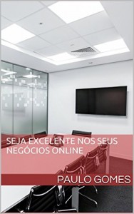 Baixar Seja excelente nos seus neg&oacute;cios online pdf, epub, eBook