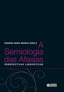 Baixar A semiologia das afasias: perspectivas lingu&iacute;sticas pdf, epub, eBook