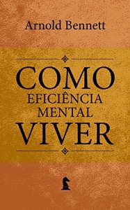 Baixar Efici&ecirc;ncia mental: e outras dicas para homens e mulheres (Como viver Livro 2) pdf, epub, eBook