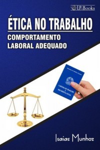 Baixar Ética no Trabalho Comportamento Laboral Adequado… pdf, epub, eBook