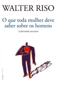 Baixar O que toda a mulher deve saber sobre os homens: A afetividade masculina pdf, epub, eBook