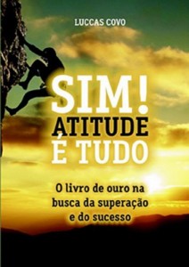 Baixar Sim! Atitude é tudo: O livro de ouro da busca da superação e do sucesso pdf, epub, eBook
