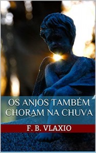 Baixar Os anjos também choram na chuva pdf, epub, eBook