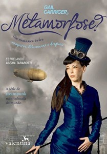 Baixar Metamorfose?: Um romance sobre vampiros, lobisomens e dirigíveis (O Protetorado da Sombrinha) pdf, epub, eBook