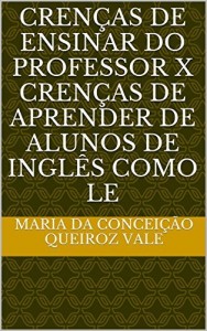 Baixar Crenças de ensinar do professor x crenças de aprender de alunos de Inglês como LE pdf, epub, eBook