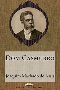 Baixar Dom Casmurro (Edi&ccedil;&atilde;o Especial Ilustrada): Com biografia do autor e &iacute;ndice activo (Grandes Cl&aacute;ssicos Luso-Brasileiros… pdf, epub, eBook