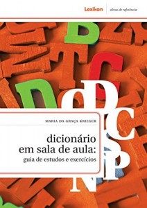 Baixar Dicion&aacute;rio em sala de aula: guia de estudos e exerc&iacute;cios pdf, epub, eBook