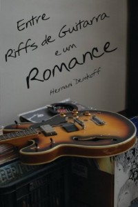 Baixar Entre Riffs de Guitarra e um Romance pdf, epub, eBook