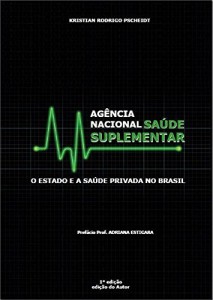 Baixar Agência Nacional de Saúde Suplementar: O Estado e a Saúde Privada no Brasil pdf, epub, eBook