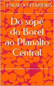 Baixar Do sopé do Borel ao Planalto Central pdf, epub, eBook