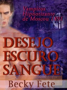 Baixar Desejo Escuro Sangue (Vampiros hipnotizante de Moscou 1891 Livro 2) pdf, epub, eBook