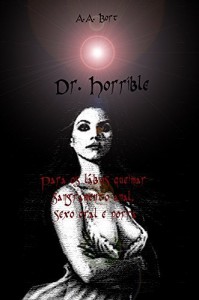 Baixar Dr. Horrible Para os lábios queimar sangramento anal, sexo oral e porra pdf, epub, eBook