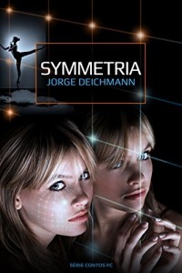 Baixar SYMMETRIA (Série Contos de Ficção Científica Livro 1) pdf, epub, eBook