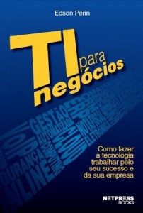Baixar TI para Neg&oacute;cios (S&eacute;rie TI para Neg&oacute;cios Livro 1) pdf, epub, eBook