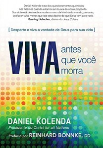 Baixar Viva Antes que Você Morra: Desperte e viva a vontade de Deus para sua vida pdf, epub, eBook