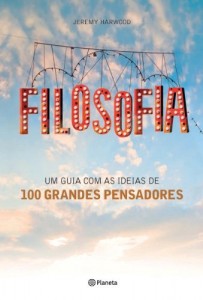 Baixar Filosofia: Um guia com as ideias de 100 grandes pensadores pdf, epub, eBook
