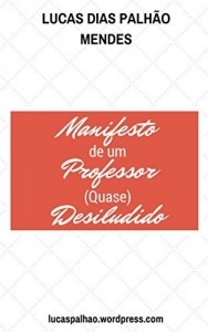 Baixar Manifesto de um Professor (Quase) Desiludido pdf, epub, eBook