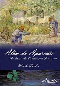 Baixar Al&eacute;m do Aparente: Um Livro Sobre Constela&ccedil;&otilde;es Familiares pdf, epub, eBook