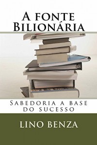 Baixar A fonte Bilionária: Sabedoria a base do sucesso (1) pdf, epub, eBook