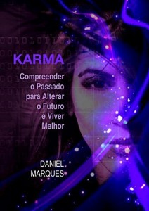 Baixar Karma: Compreender o Passado para Alterar o Futuro e Viver Melhor pdf, epub, eBook