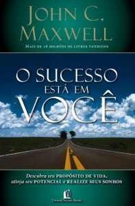 Baixar O sucesso est&aacute; em voc&ecirc;: Descubra seu prop&oacute;sito de vida, atinja seu potencial e realize seus sonhos pdf, epub, eBook