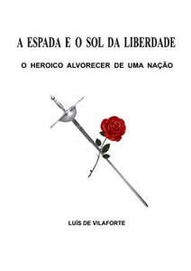 Baixar A ESPADA E O SOL DA LIBERDADE: O HEROICO ALVORECER DE UMA NAÇÃO pdf, epub, eBook