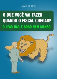 Baixar O que você vai fazer quando o fiscal chegar? O leão não é manso nem bobo pdf, epub, eBook
