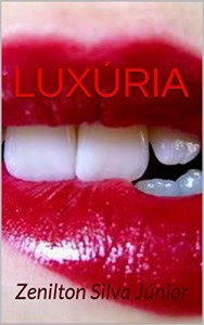 Baixar LUX&Uacute;RIA: Zenilton Silva J&uacute;nior pdf, epub, eBook